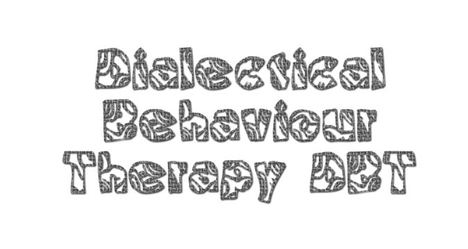 Dialectical Behaviour Therapy (DBT) Dialectical Behaviour Therapy (DBT)