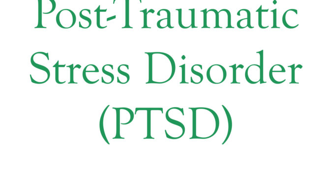 Post-Traumatic Stress Disorder (PTSD) Post-Traumatic Stress Disorder (PTSD)