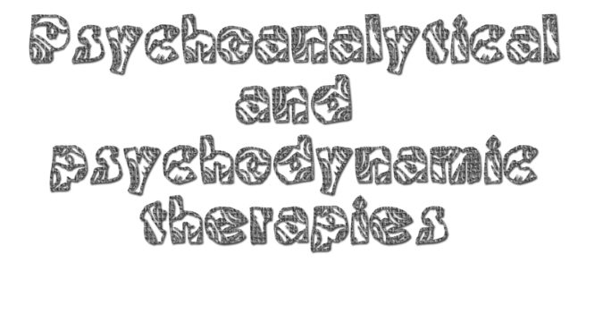 Psychoanalytical and psychodynamic therapies Psychoanalytical and psychodynamic therapies